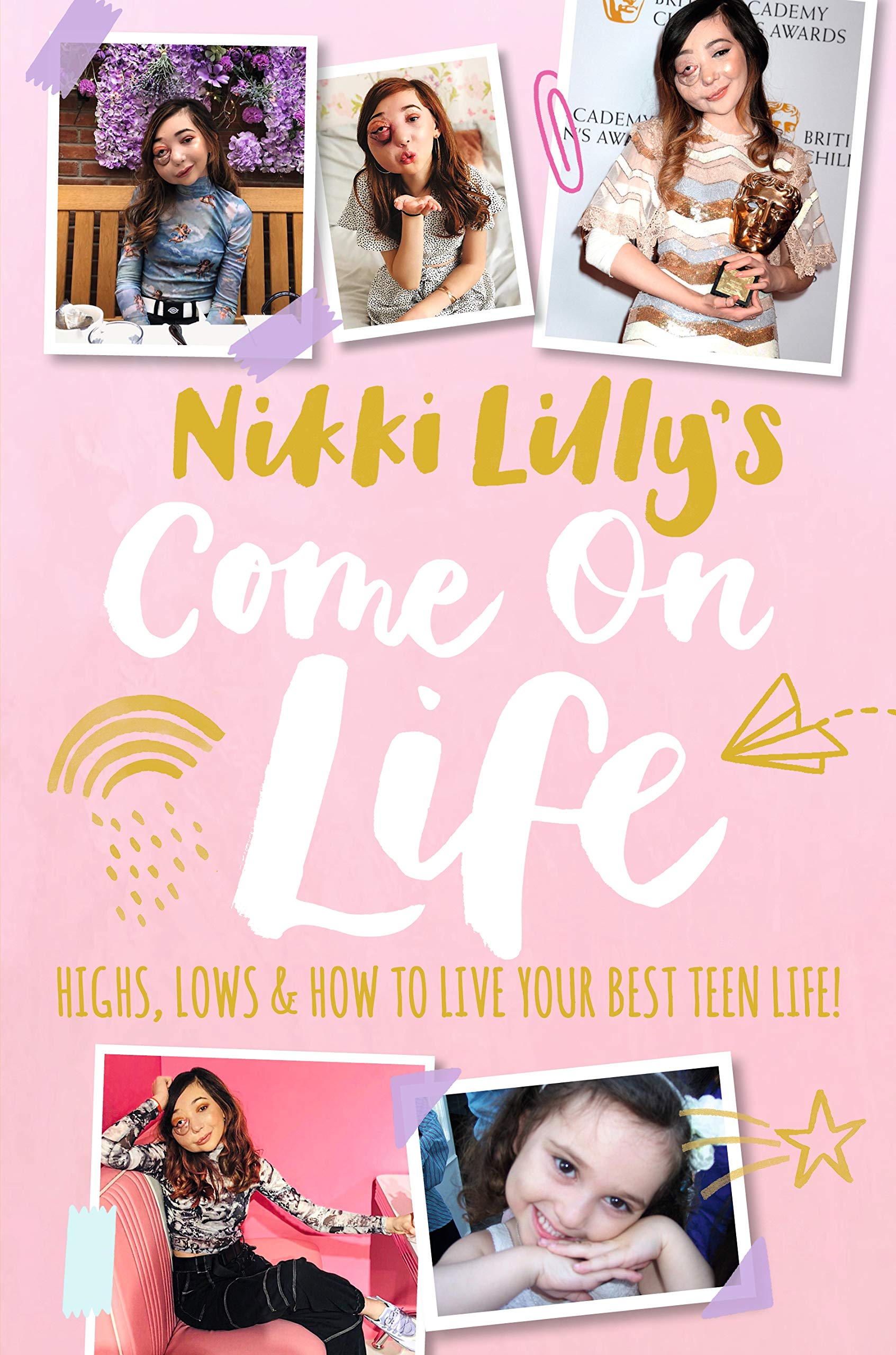 Nikki Lilly's Come on Life: Highs, Lows and How to Live Your Best Teen Life,Used