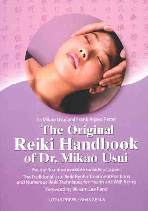 The Original Reiki Handbook of Dr. Mikao Usui,New