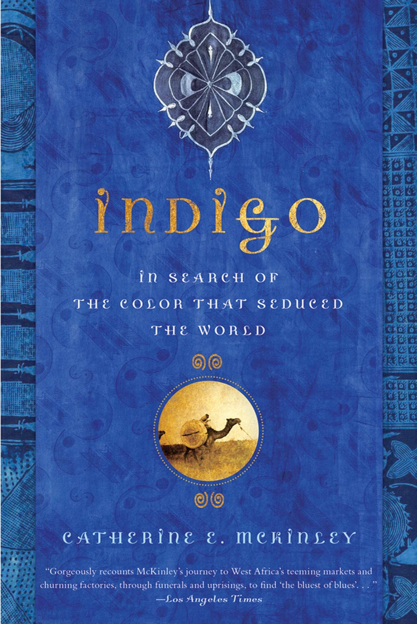 Indigo: In Search Of The Color That Seduced The World,Used