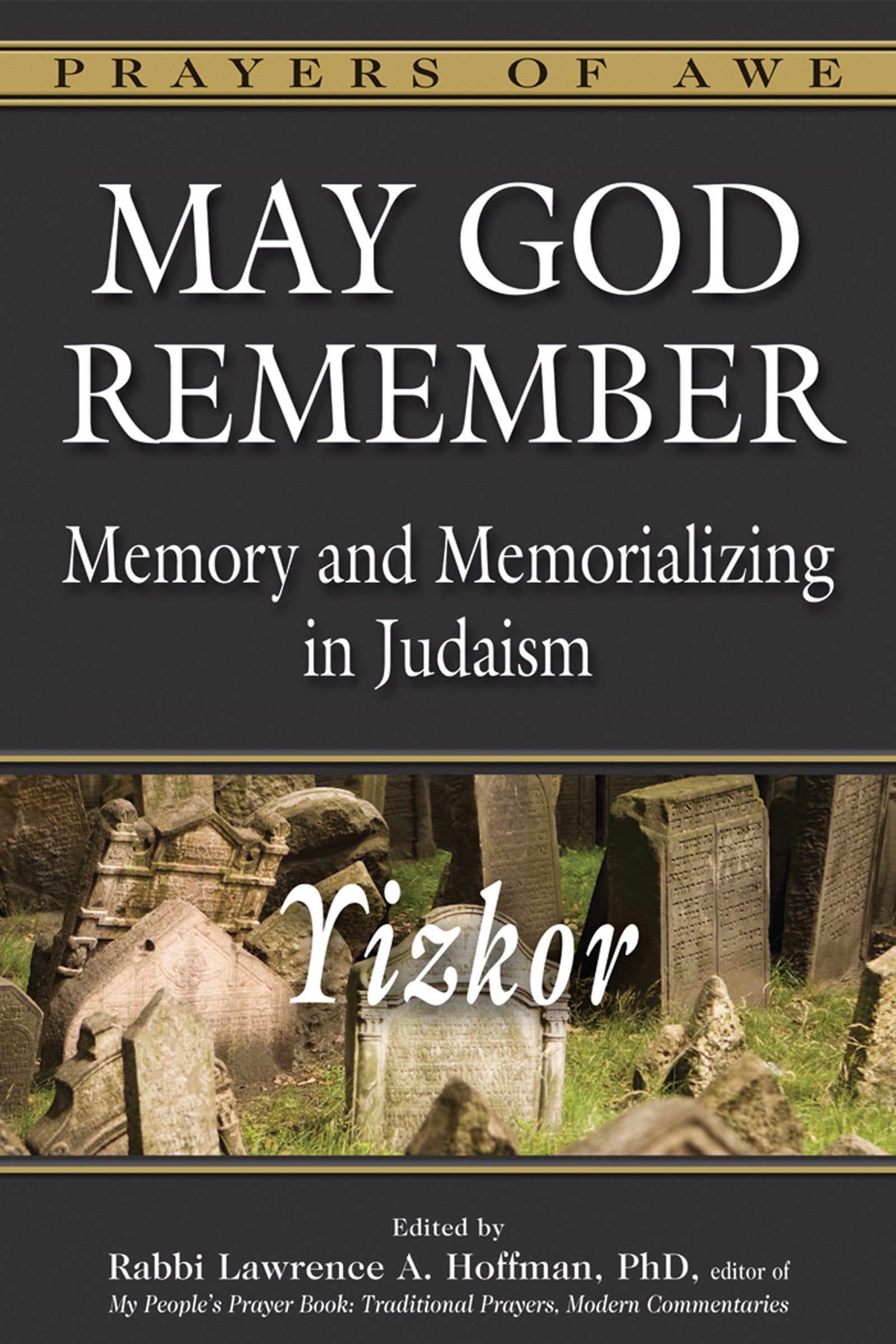 May God Remember: Memory And Memorializing In Judaism  Yizkor (Prayers Of Awe, 4),Used