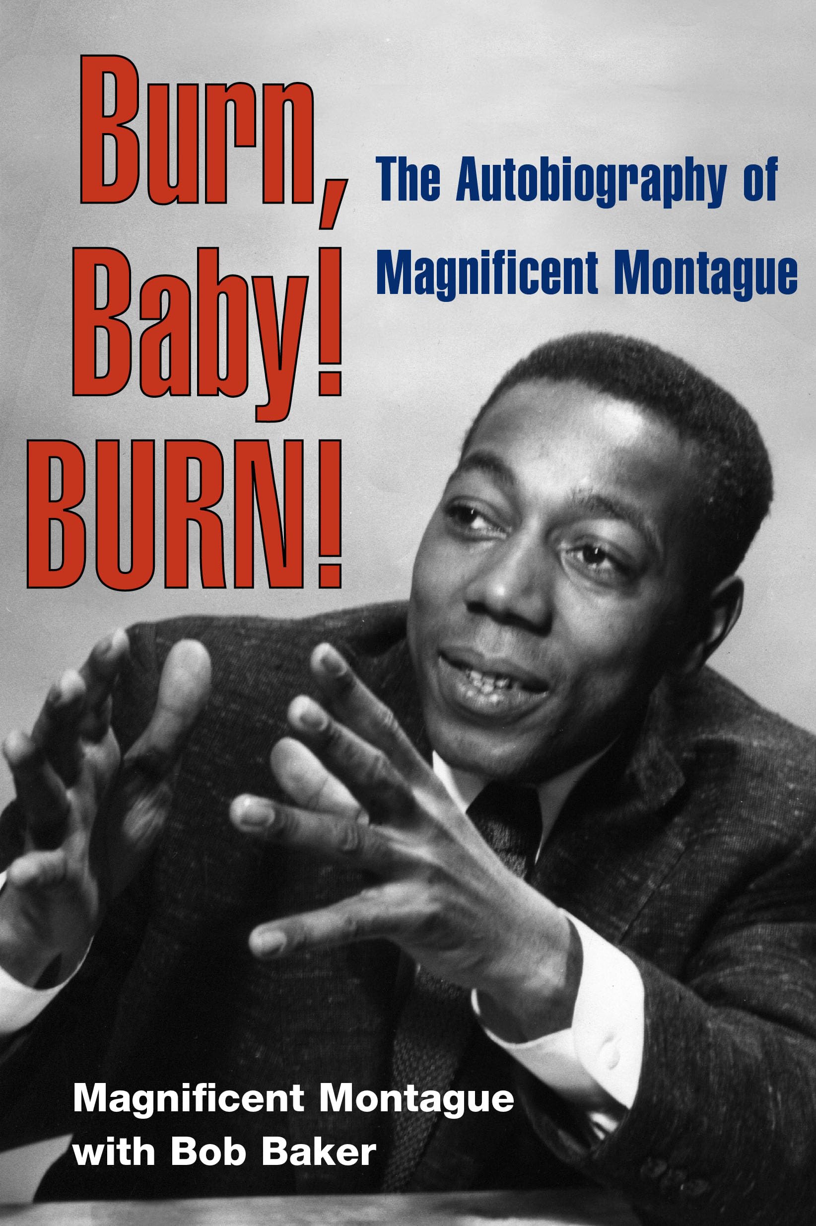 Burn, Baby! BURN!: The Autobiography of Magnificent Montague (Music in American Life),Used