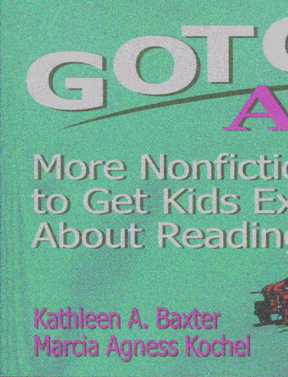 Gotcha Again!: More Nonfiction Booktalks to Get Kids Excited About Reading,Used