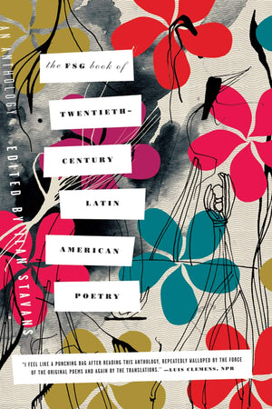 The Fsg Book Of Twentiethcentury Latin American Poetry: An Anthology