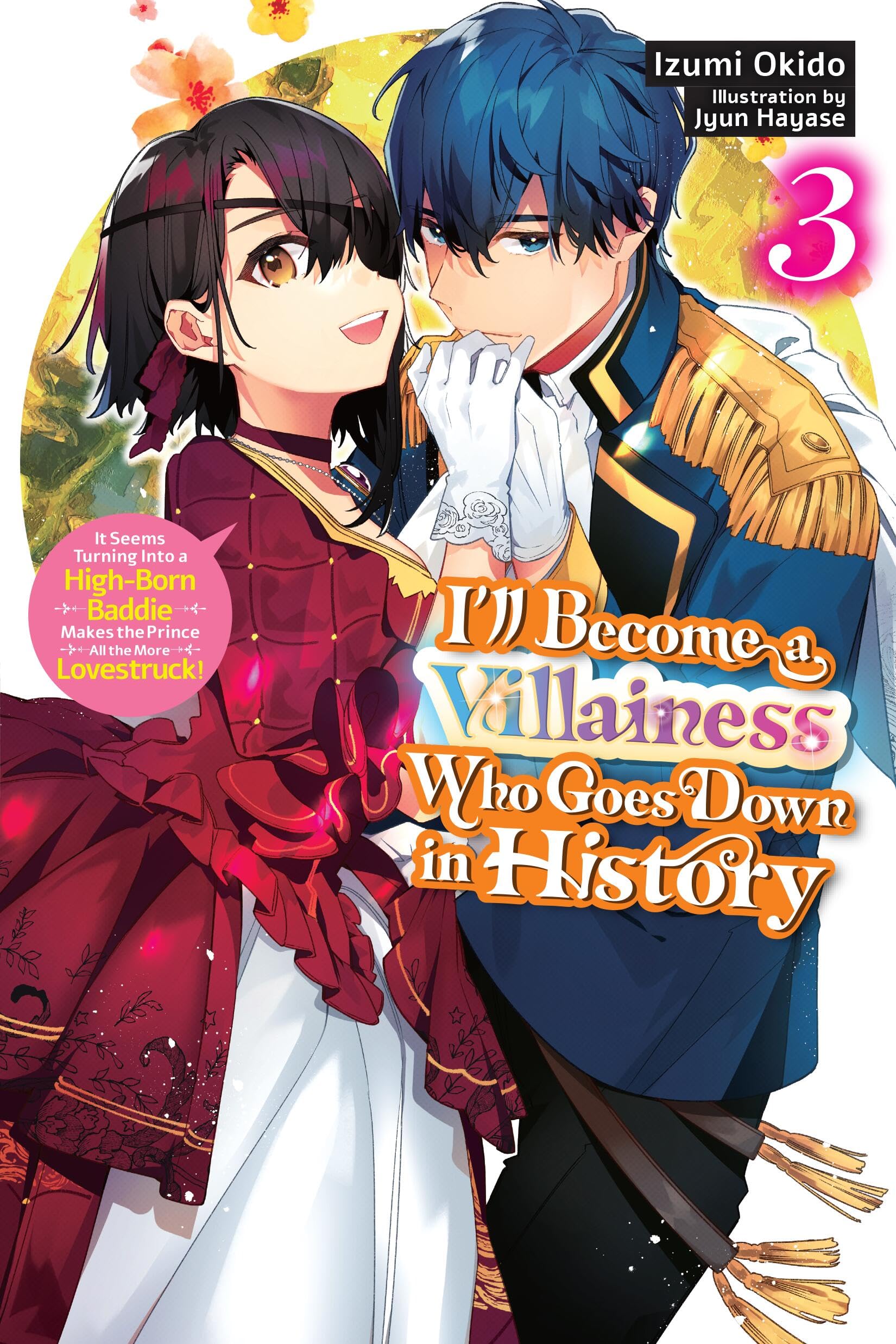 ILl Become A Villainess Who Goes Down In History, Vol. 3 (Novel) (Volume 3)