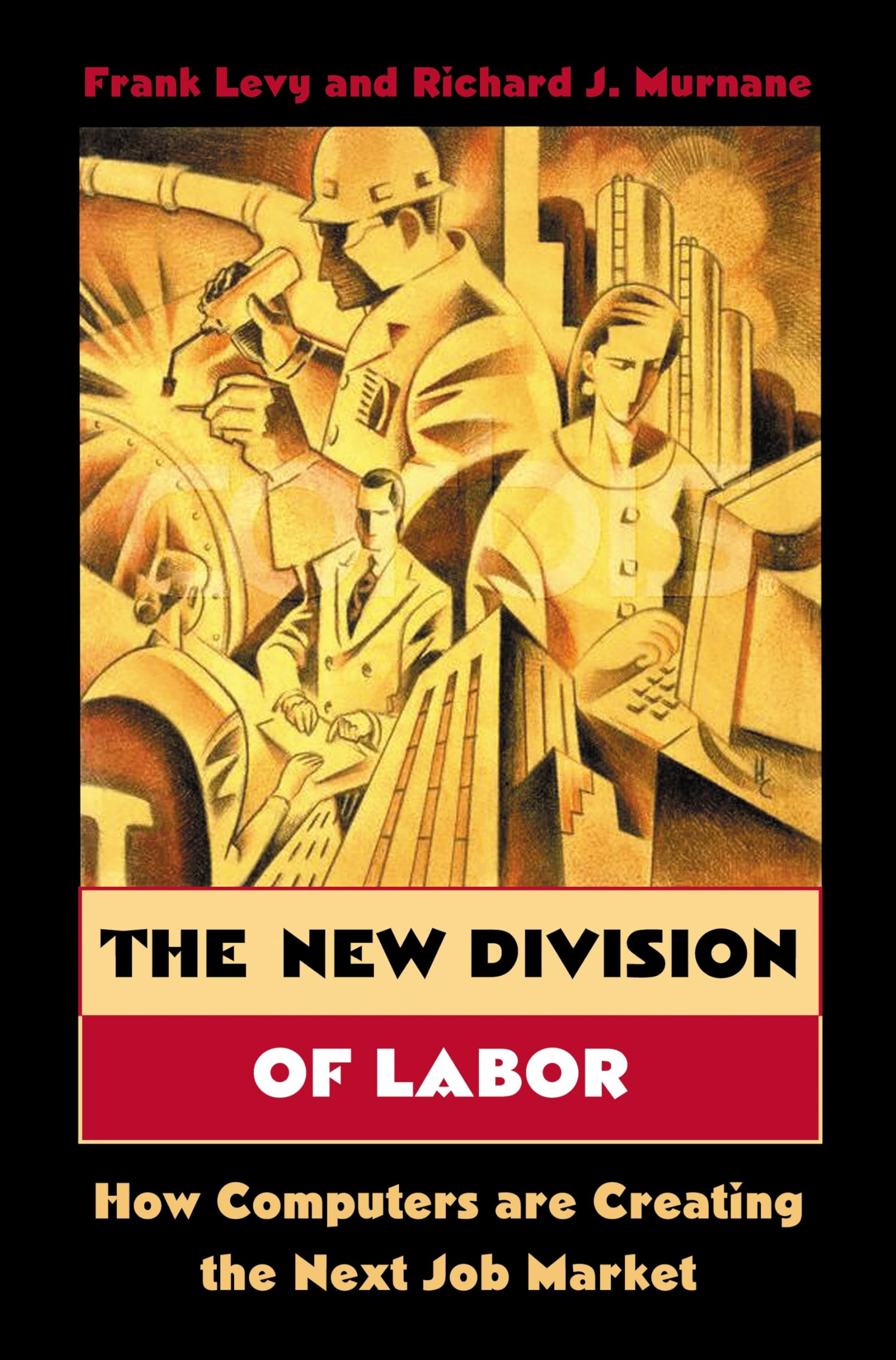 The New Division Of Labor: How Computers Are Creating The Next Job Market,Used