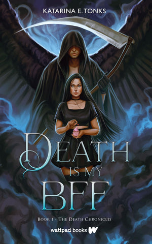 Death Is My Bff (The Death Chronicles, 1)