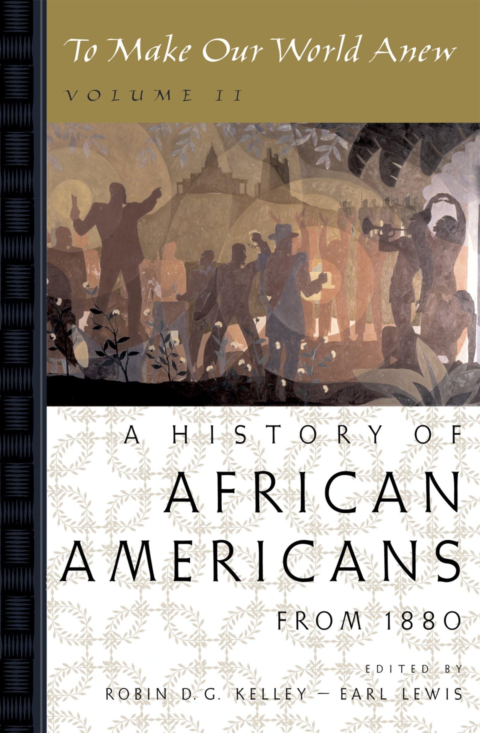 To Make Our World Anew: Volume Ii: A History Of African Americans Since 1880,New