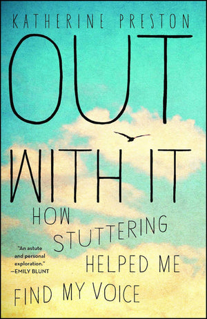 Out With It: How Stuttering Helped Me Find My Voice-new