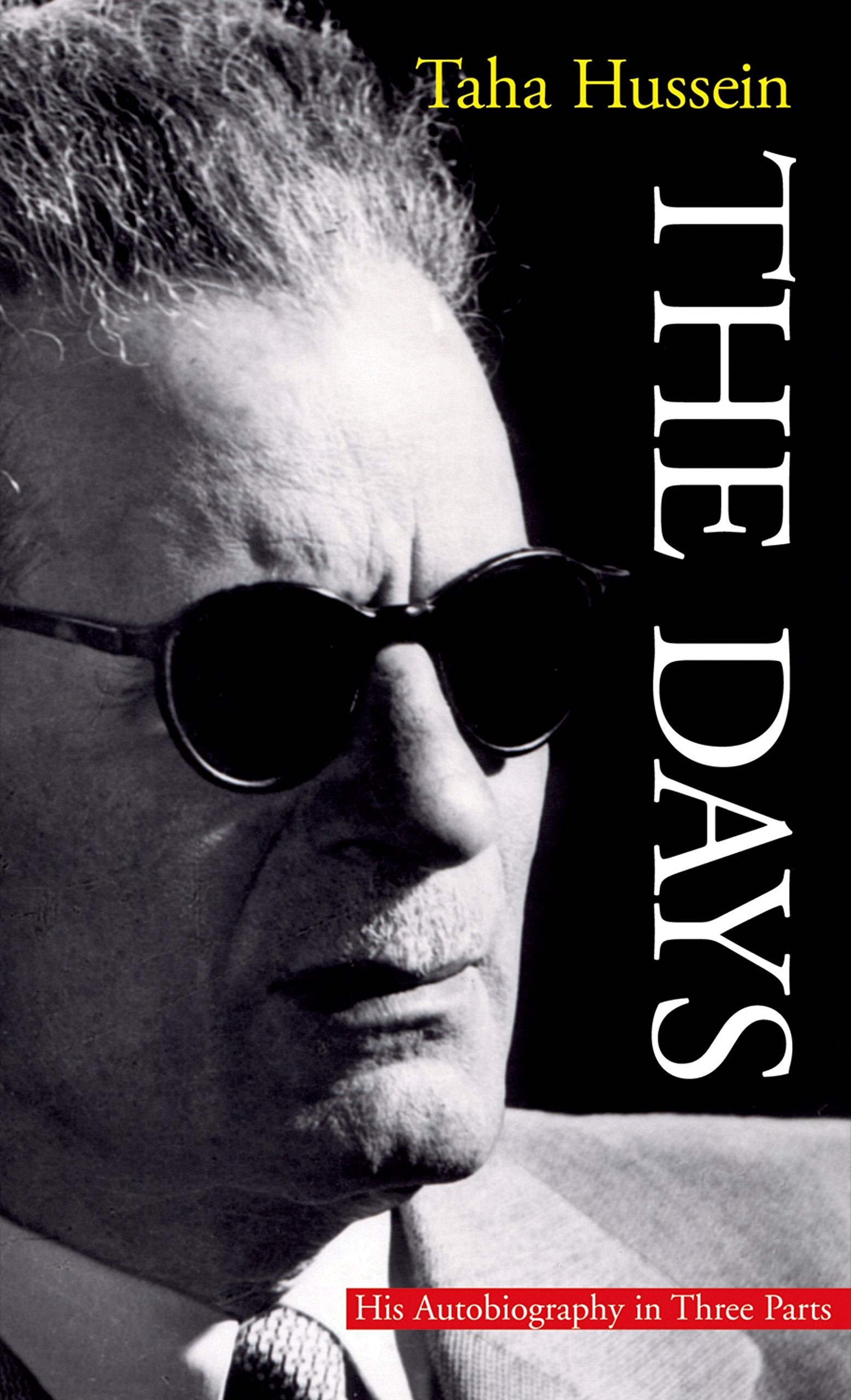The Days: His Autobiography In Three Parts