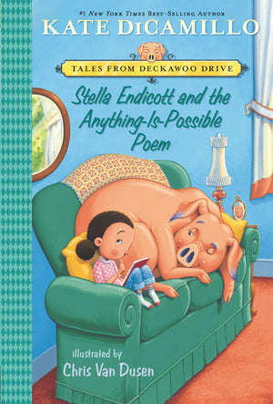 Stella Endicott and the AnythingIsPossible Poem: Tales from Deckawoo Drive, Volume Five (Tales from Mercy Watson's Deckawoo Dr,New