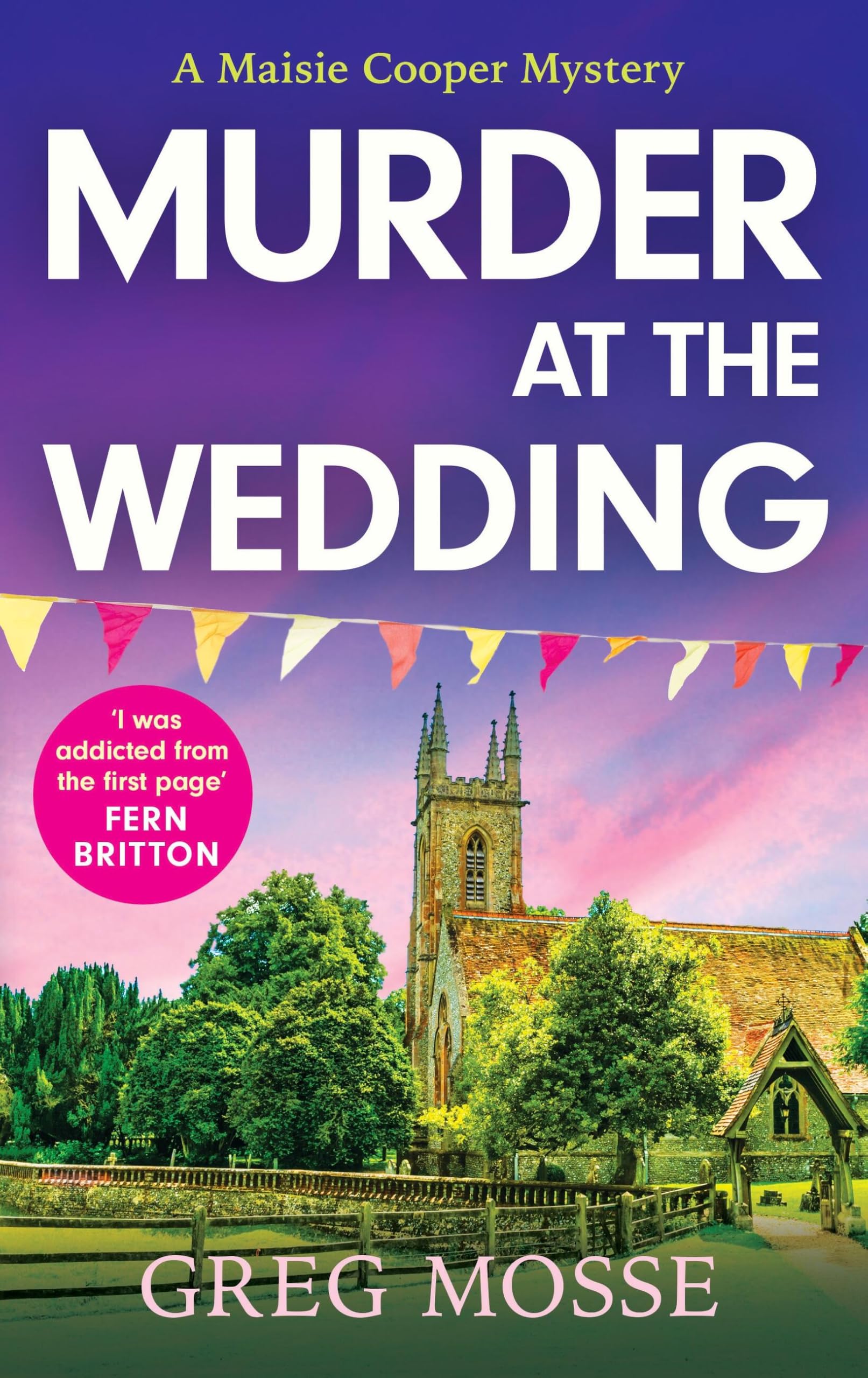 Murder At The Wedding: A Gripping And Addictive British Cozy Murder Mystery