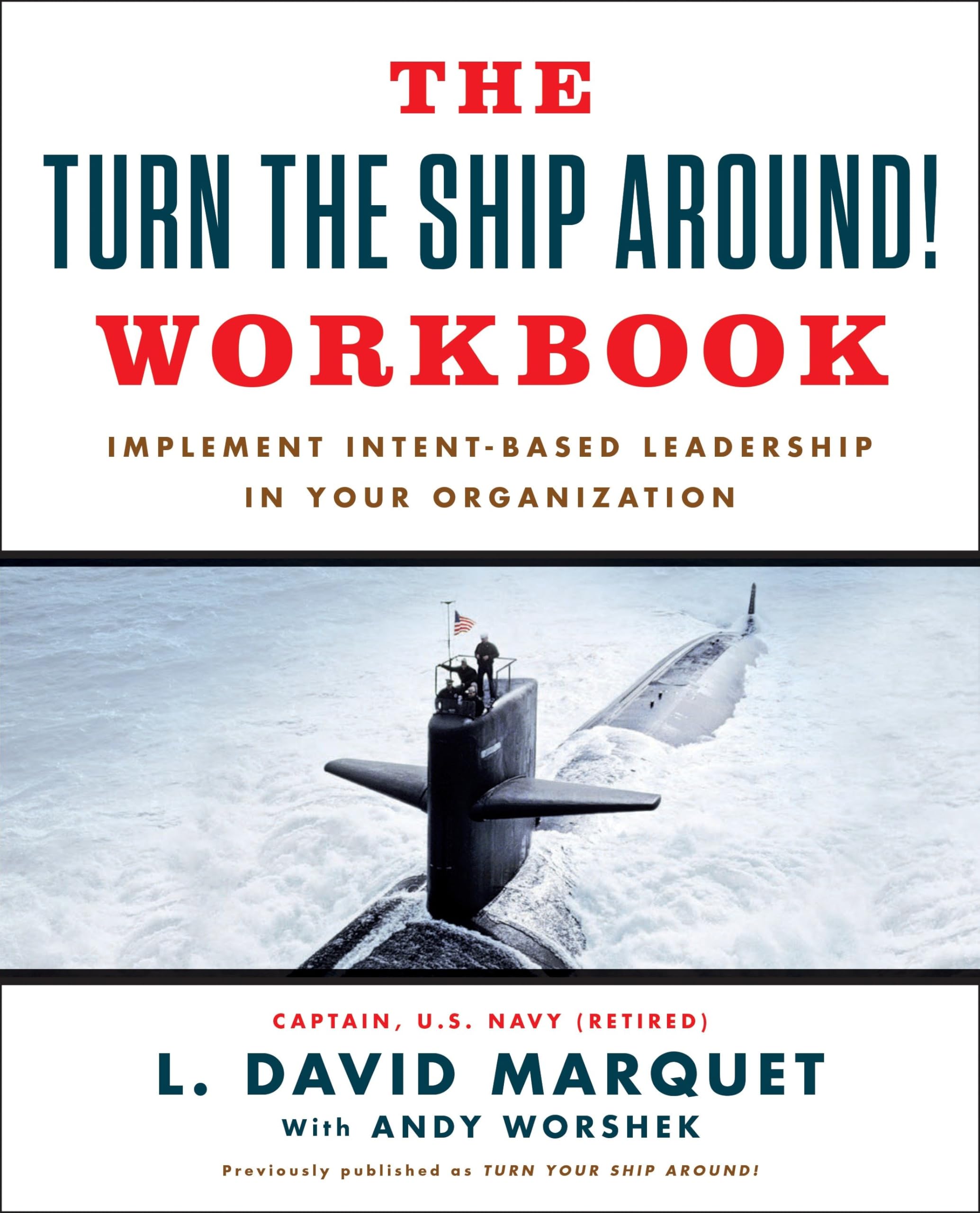 The Turn The Ship Around! Workbook: Implement Intentbased Leadership In Your Organization