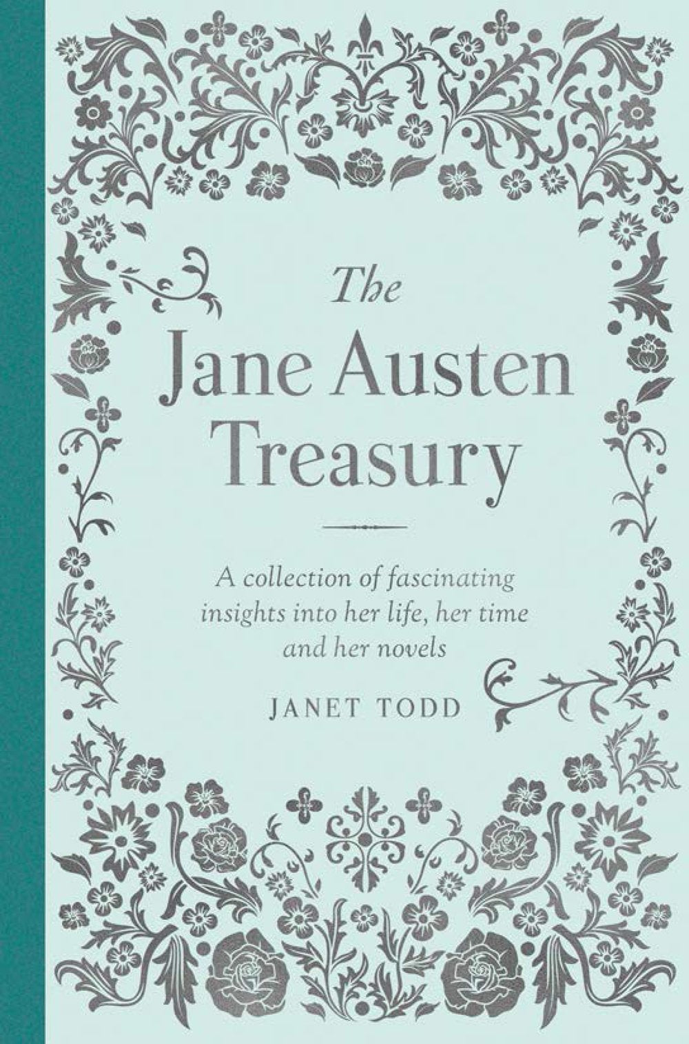 The Jane Austen Treasury: A Collection of Fascinating Insights into Her Life, Her Time and Her Novels,Used