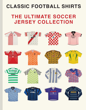 The Ultimate Soccer Jersey Collection: Iconic Kits From The WorldS Greatest Game