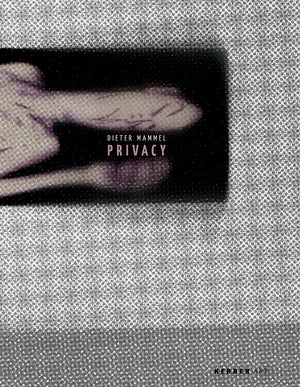 Dieter Mammel: Privacy (Kerber Art (Hardcover)),Used