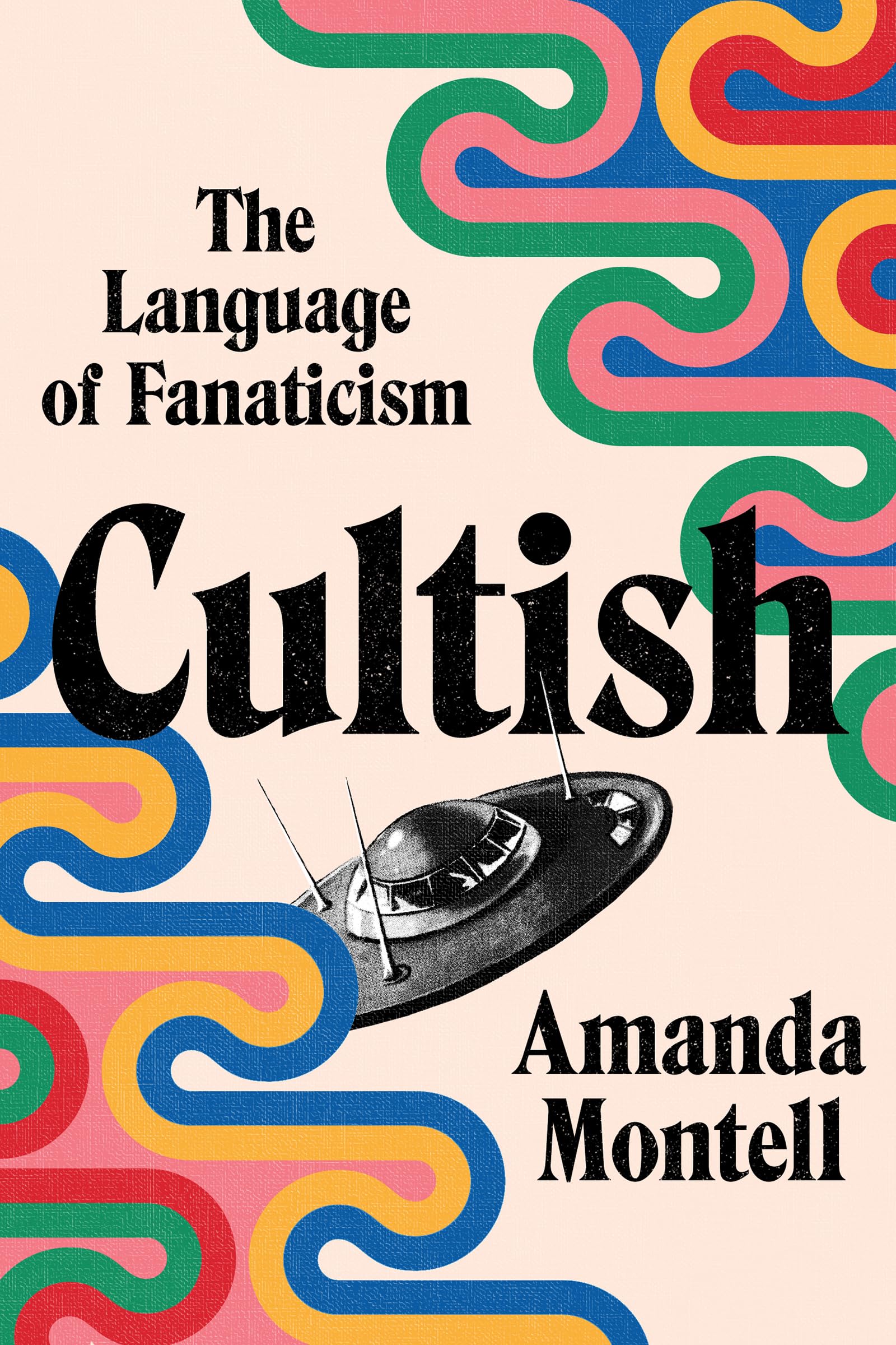 Cultish: The Language Of Fanaticism
