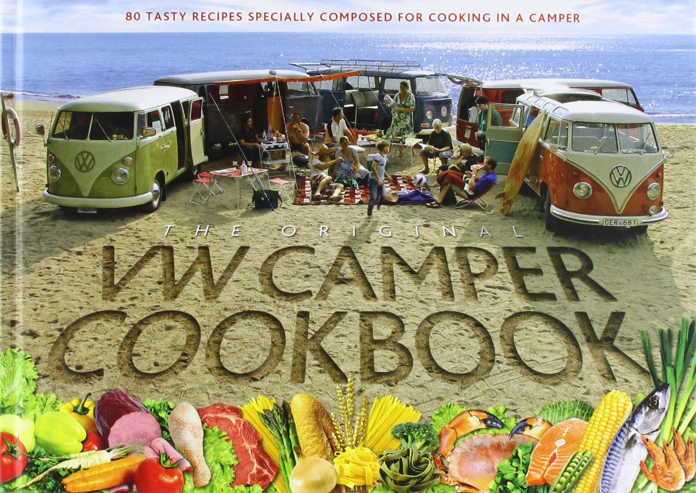 The Original VW Camper Cookbook: 80 Tasty Recipes Specially Composed for Cooking in a Camper,Used