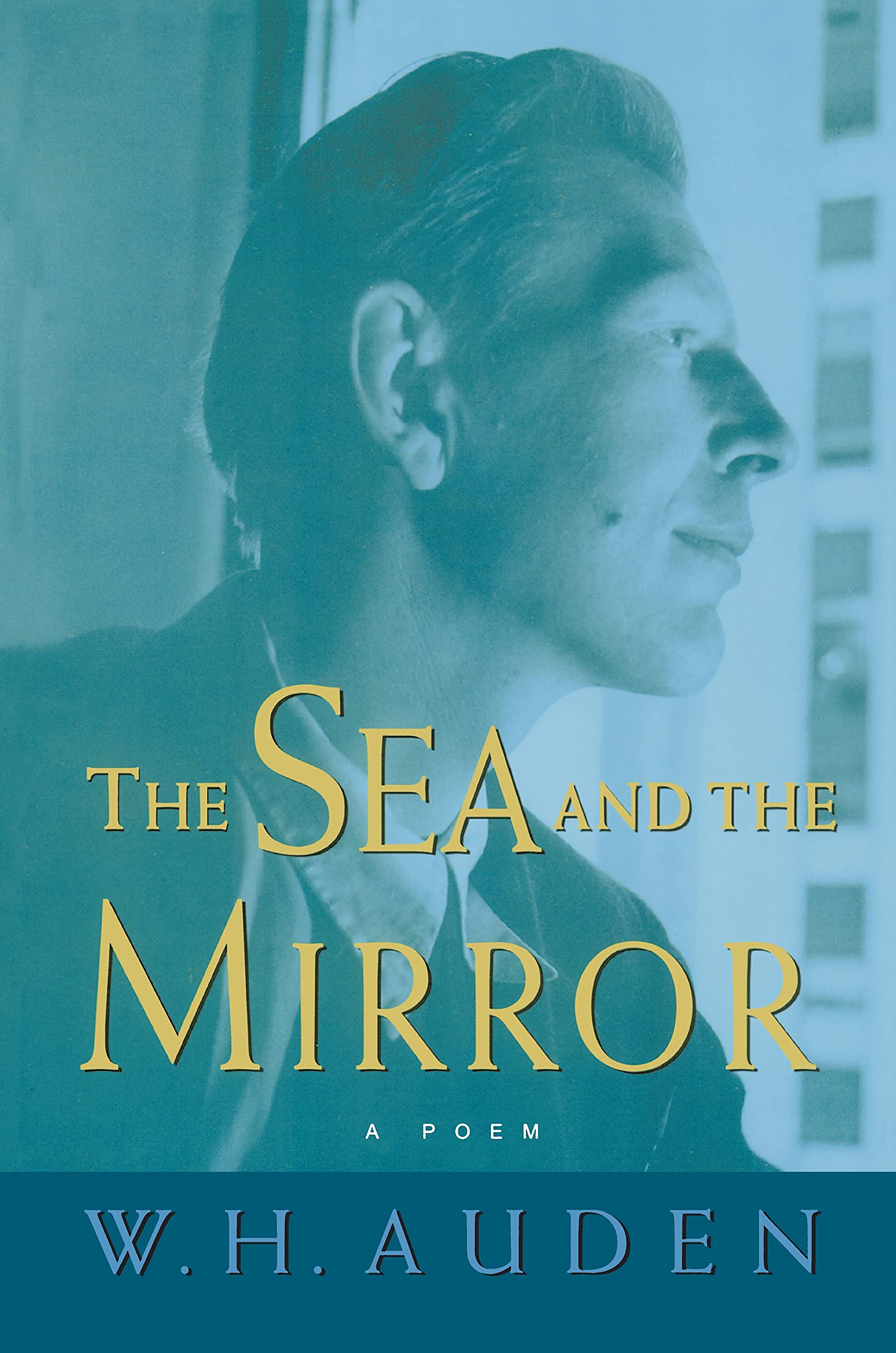 The Sea And The Mirror: A Commentary On Shakespeare'S The Tempest (W.H. Auden: Critical Editions, 6)