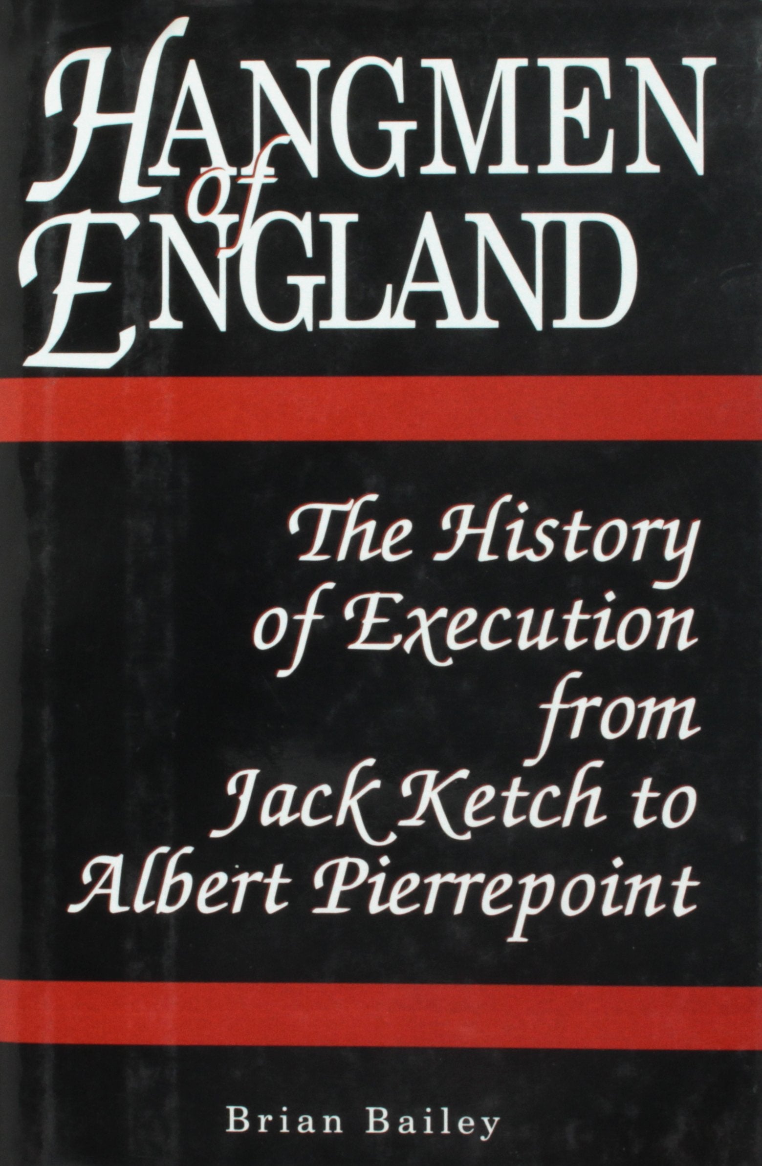 Hangmen of England: History of Execution from Jack Ketch to Albert Pierrepoint,Used