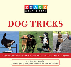 Knack Dog Tricks: A StepByStep Guide To Teaching Your Pet To Sit, Catch, Fetch, & Impress (Knack: Make It Easy),Used