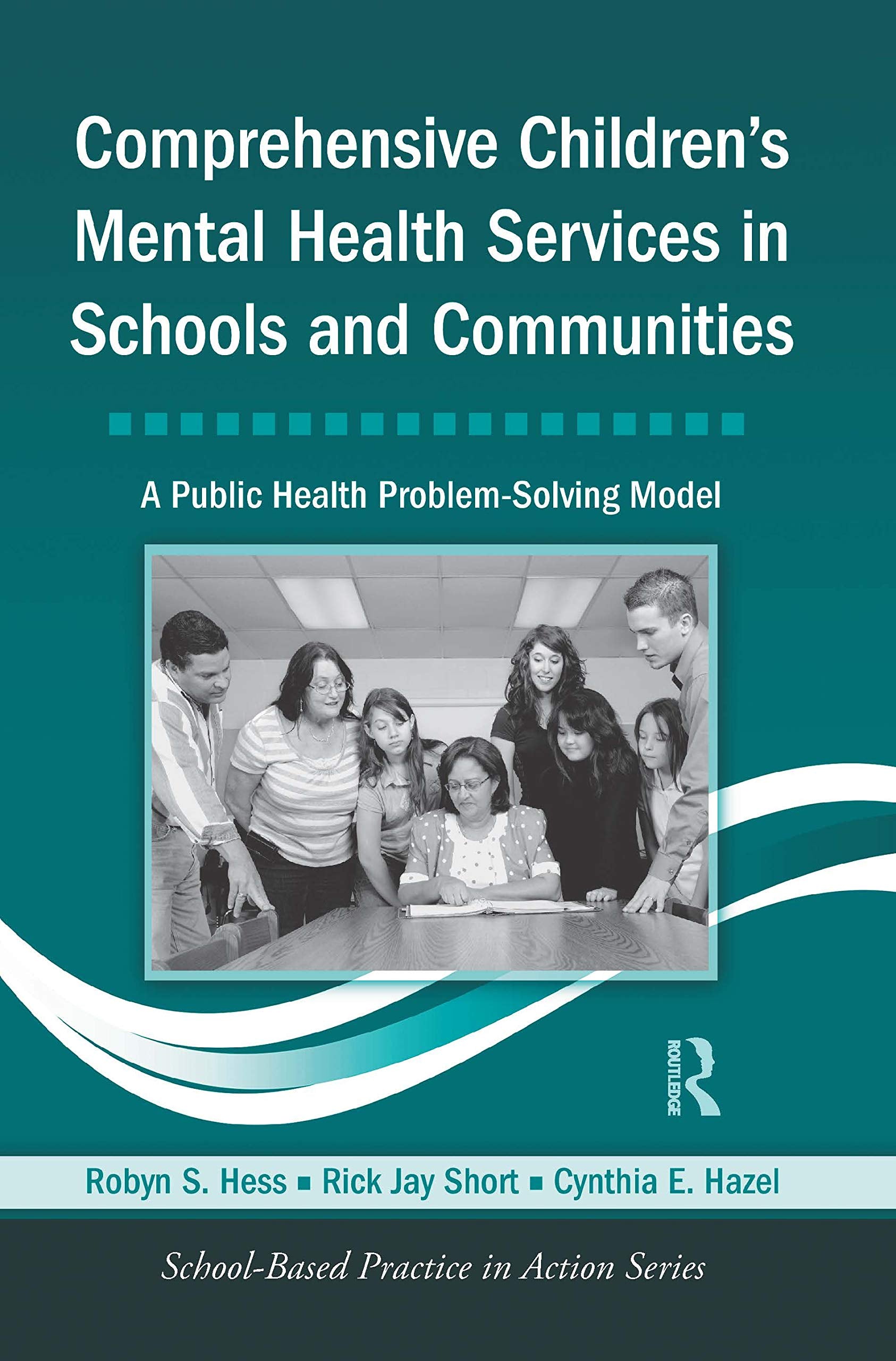 Comprehensive Children's Mental Health Services in Schools and Communities: A Public Health ProblemSolving Model (SchoolBased ,New