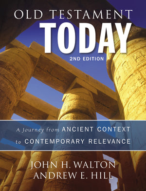 Old Testament Today, 2Nd Edition: A Journey From Ancient Context To Contemporary Relevance,New