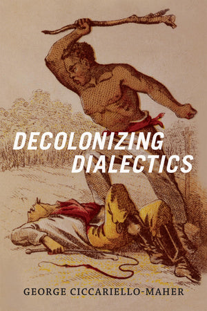 Decolonizing Dialectics (Radical Amricas),Used