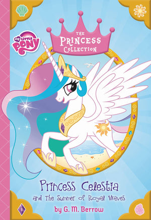 My Little Pony: Princess Celestia and the Summer of Royal Waves (The Princess Collection),Used
