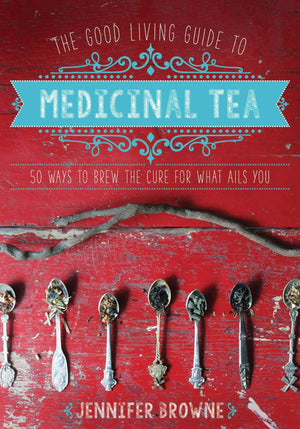 The Good Living Guide to Medicinal Tea: 50 Ways to Brew the Cure for What Ails You,Used