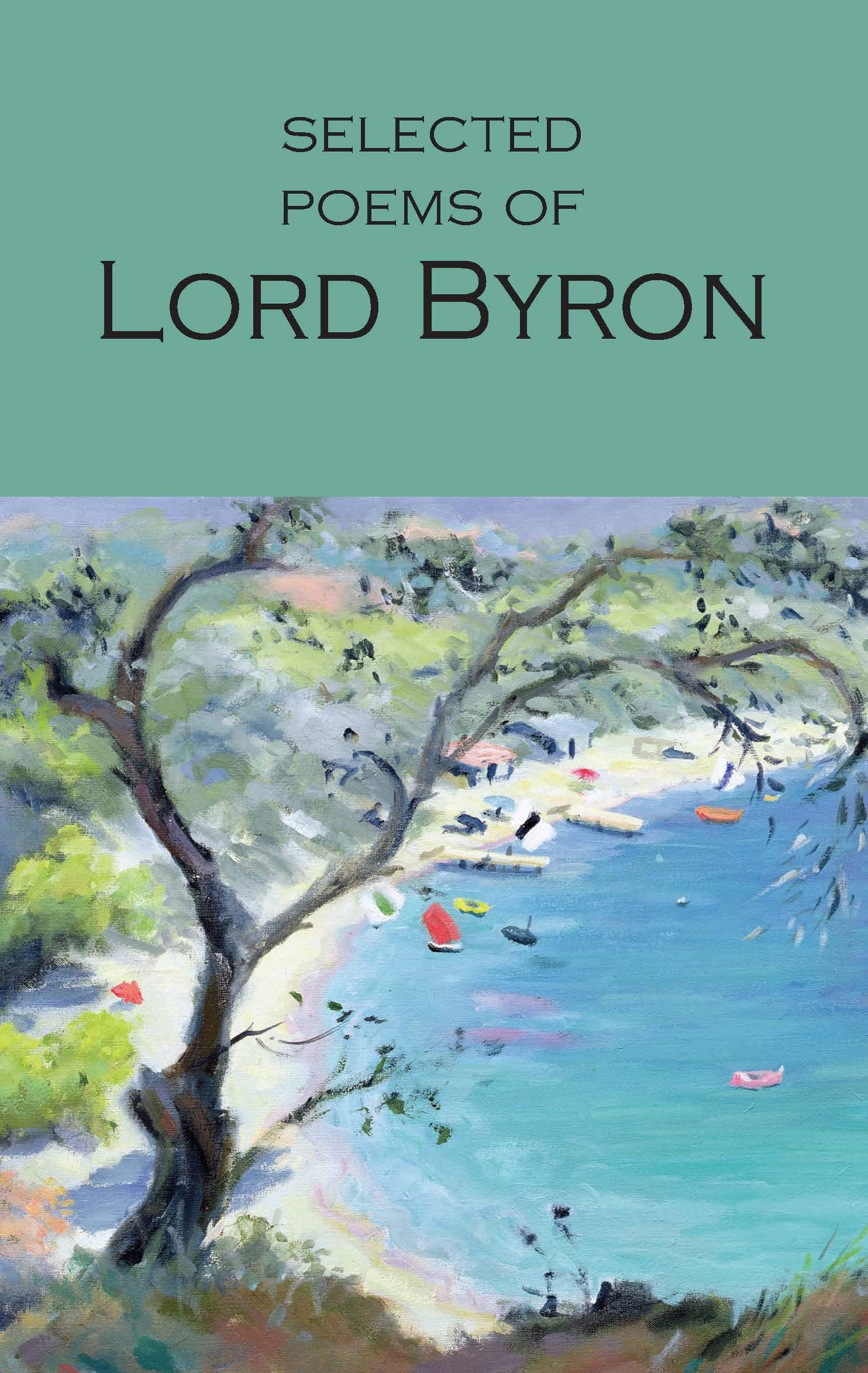 Selected Poems Of Lord Byron: Including Don Juan And Other Poems