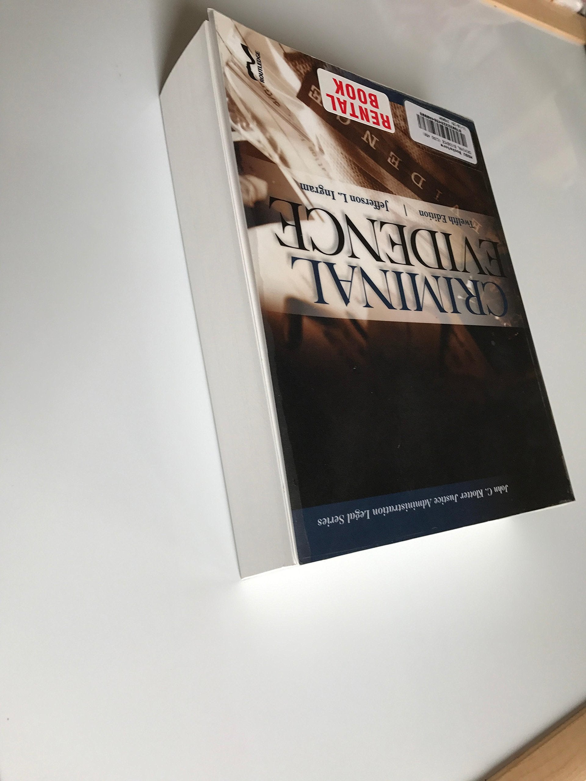 Criminal Evidence, Twelfth Edition (John C. Klotter Justice Administration Legal Series),New