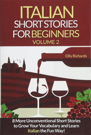 Italian Short Stories For Beginners Volume 2: 8 More Unconventional Short Stories to Grow Your Vocabulary and Learn Italian the ,Used