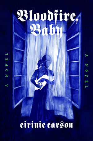 Bloodfire, Baby: A Novel