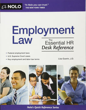 Employment Law: The Essential HR Desk Reference,New