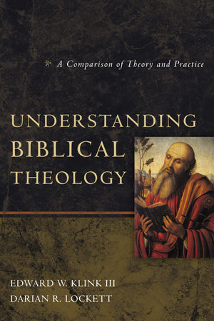 Understanding Biblical Theology: A Comparison of Theory and Practice,Used