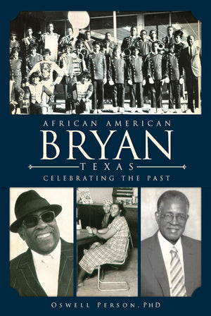 African American Bryan, Texas: Celebrating the Past,Used