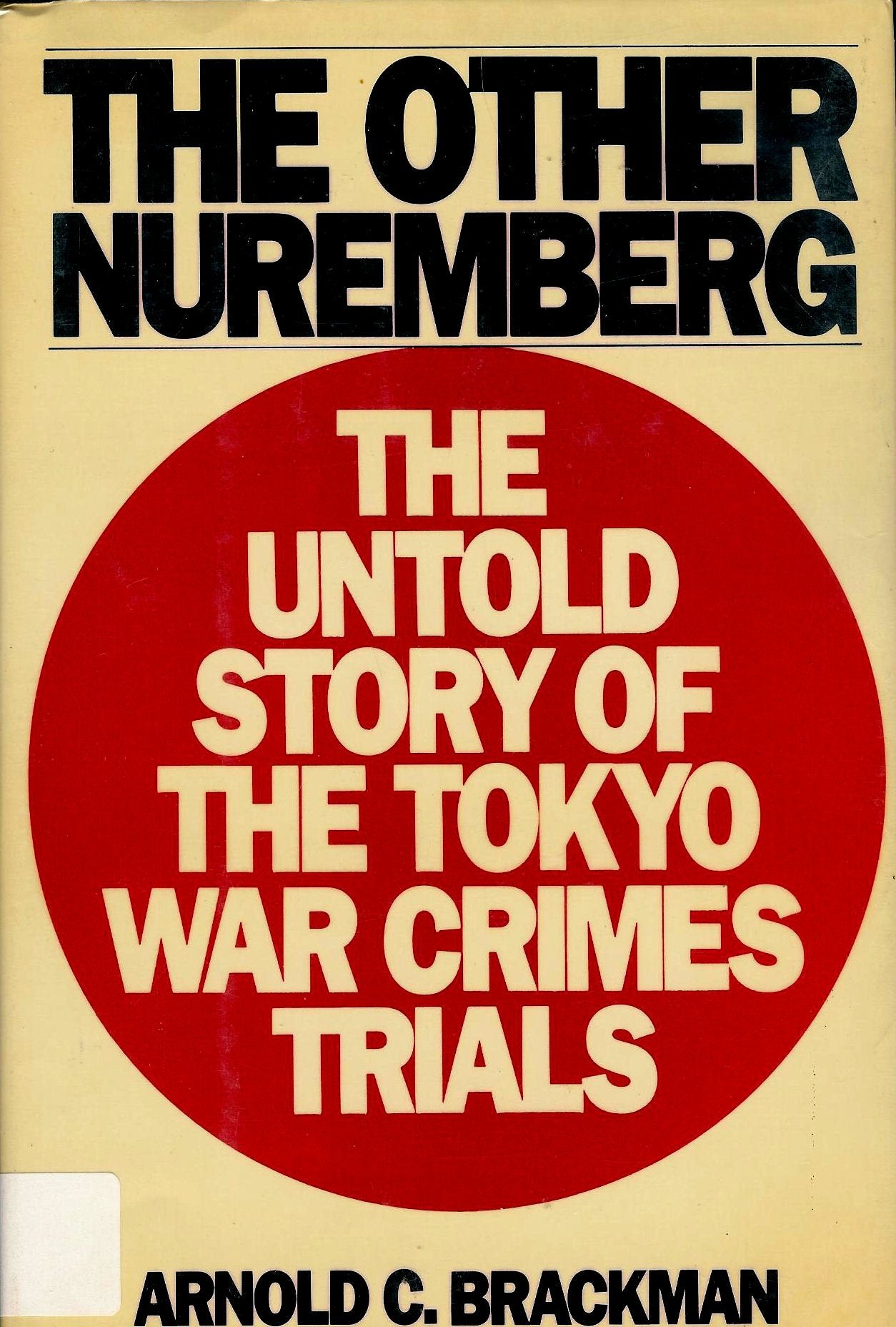 The other Nuremberg: The untold story of the Tokyo war crimes trials,Used