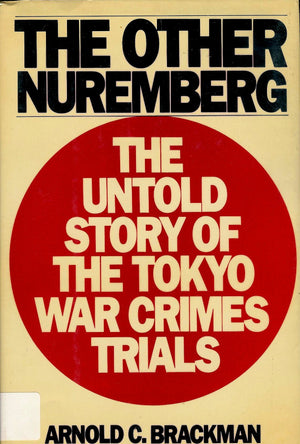 The other Nuremberg: The untold story of the Tokyo war crimes trials,Used