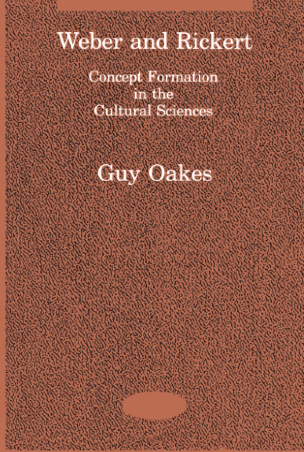 Weber And Rickert: Concept Formation In The Social Sciences (Studies In Contemporary German Social Thought),New