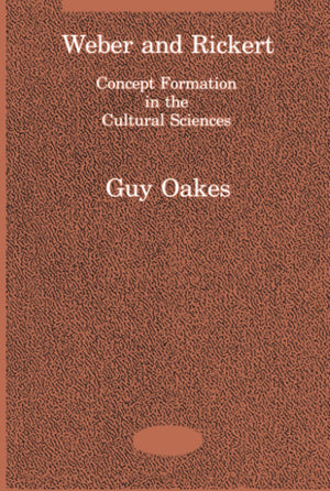 Weber And Rickert: Concept Formation In The Social Sciences (Studies In Contemporary German Social Thought),New