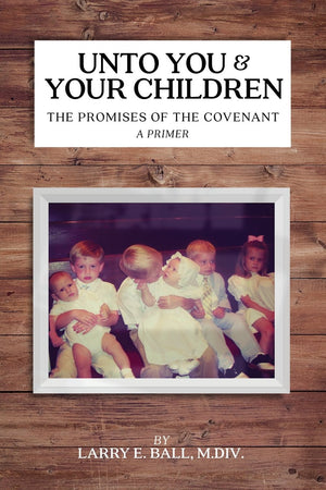 Unto You and Your Children: The Promises of the Covenant,Used