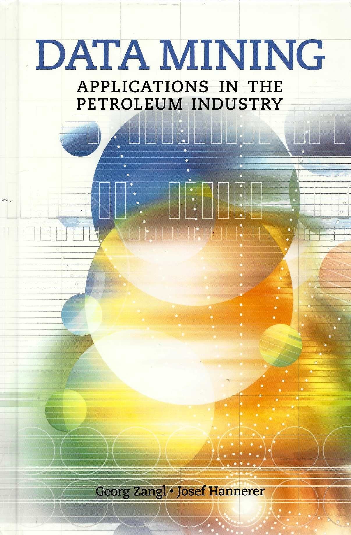 Data Mining: Applications in the Petroleum Industry,Used