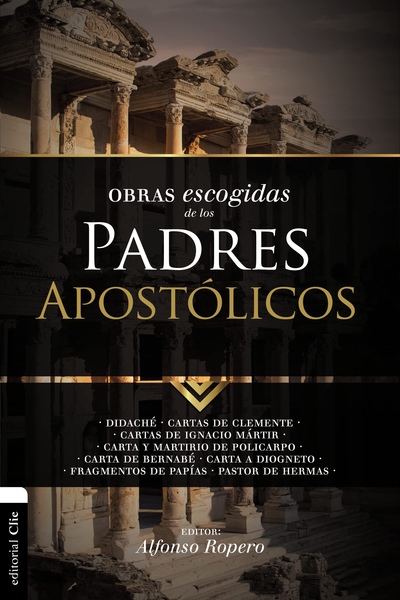 Obras escogidas de los Padres Apostlicos: Didach. Cartas de Clemente. Cartas de Ignacio Mrtir. Carta y Martirio de Policar,Used