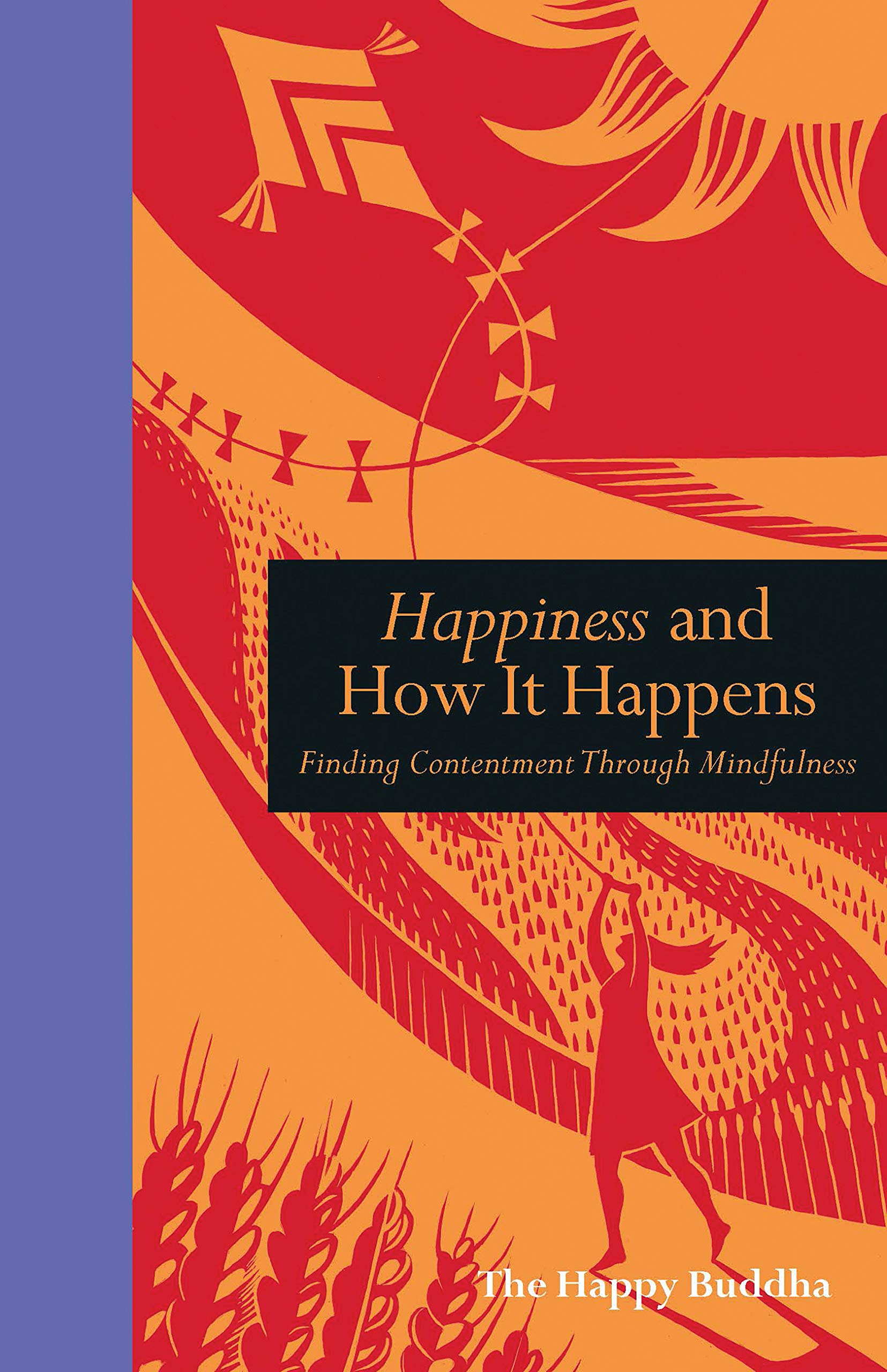 Happiness and How It Happens: Finding Contentment through Mindfulness,Used