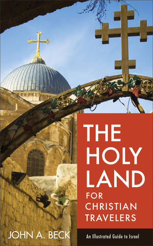 The Holy Land for Christian Travelers: An Illustrated Guide to Israel,Used