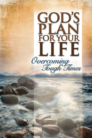 God'S Plan For Your Life: Overcoming Tough Times