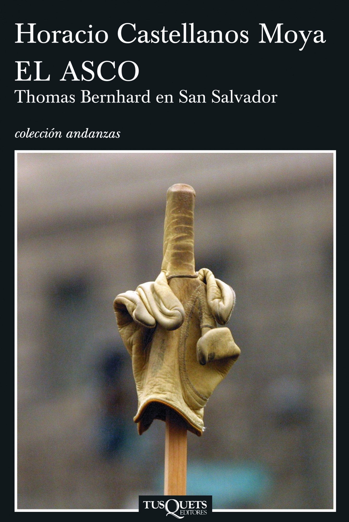 El asco: Thomas Bernhard en San Salvador (Spanish Edition),Used