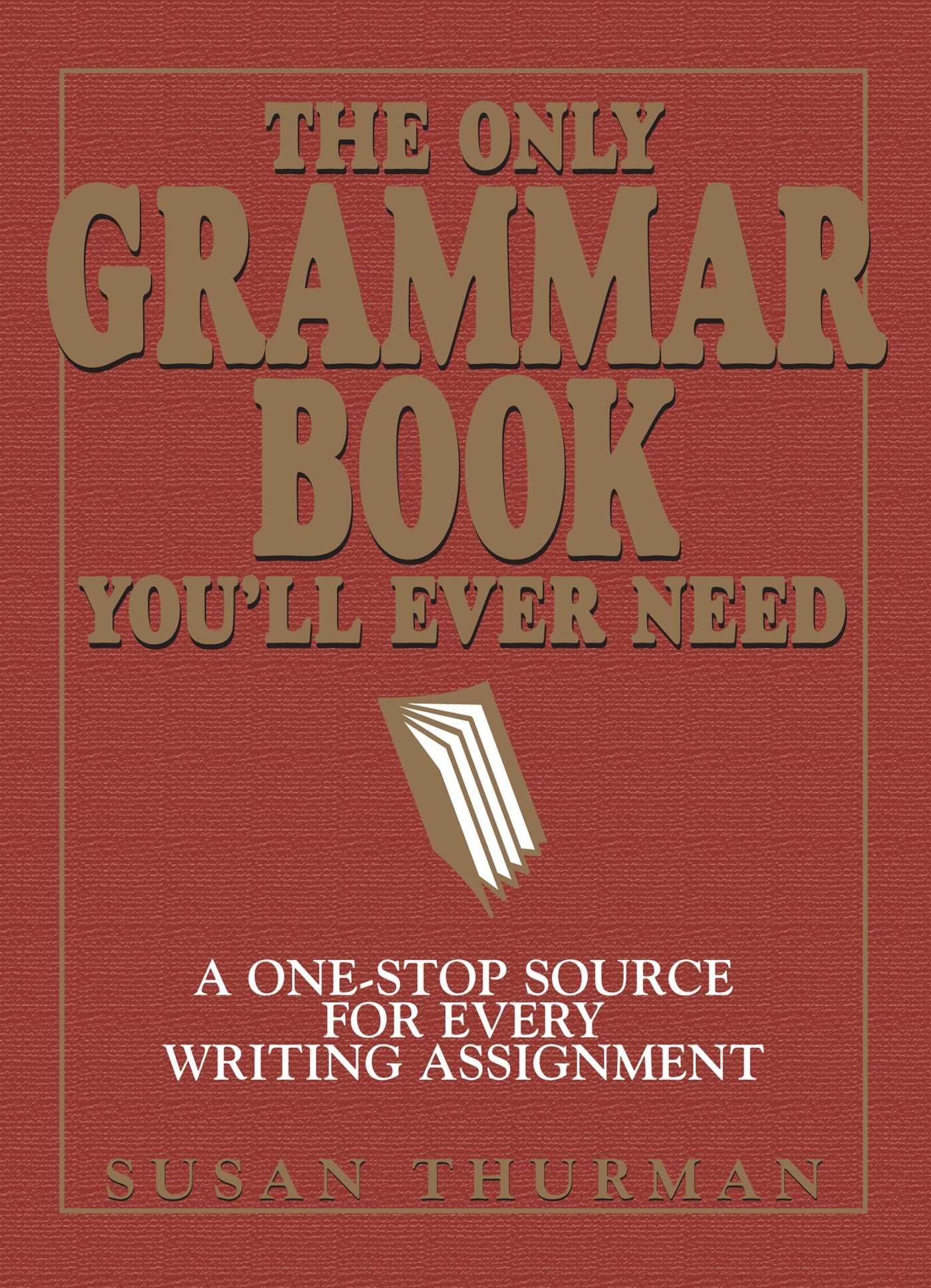 The Only Grammar Book You'll Ever Need: A OneStop Source for Every Writing Assignment,Used