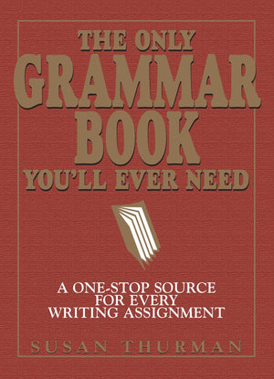 The Only Grammar Book You'll Ever Need: A OneStop Source for Every Writing Assignment,Used