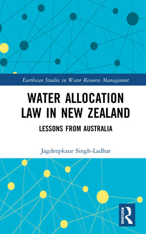 Water Allocation Law in New Zealand (Earthscan Studies in Water Resource Management),Used